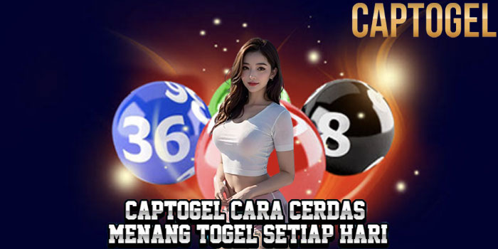 CAPTOGEL - Cara Cerdas Menang Togel Setiap Hari