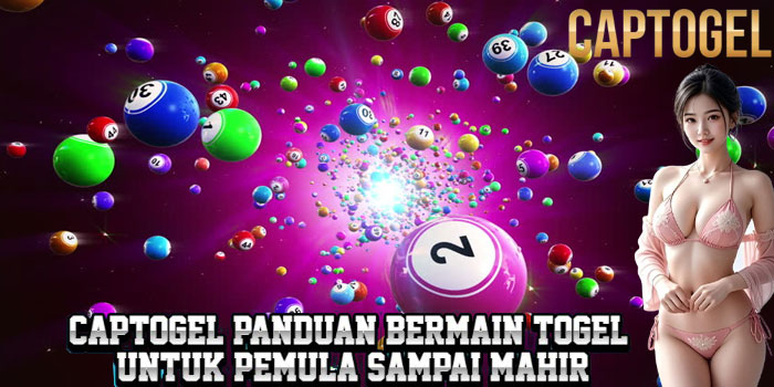 CAPTOGEL - Panduan Bermain Togel Untuk Pemula Sampai Mahir
