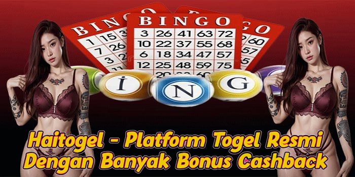 Haitogel - Platform Togel Resmi Dengan Banyak Bonus Cashback