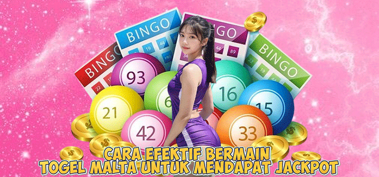 Cara Efektif Bermain Togel Malta Untuk Mendapat Jackpot