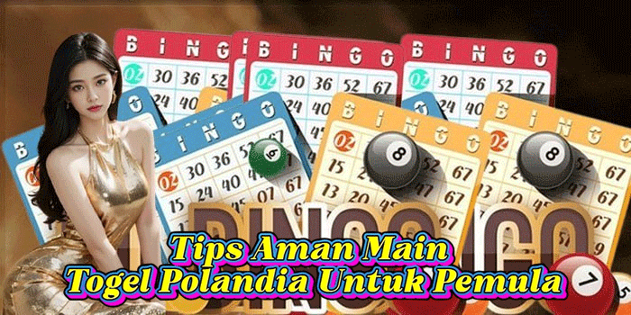 Tips Aman Main Togel Polandia Untuk Pemula